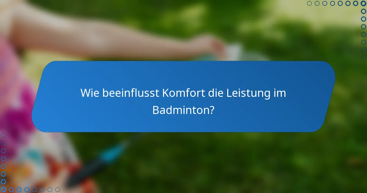 Wie beeinflusst Komfort die Leistung im Badminton?